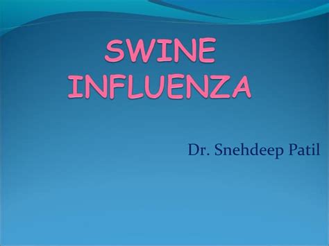 Ppt On Swine Influenza Snehdeep Ppt