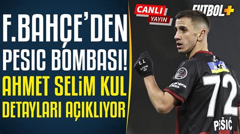 Fenerbahçe den Aleksandar Pesic bombası Ahmet Selim Kul detaylarını