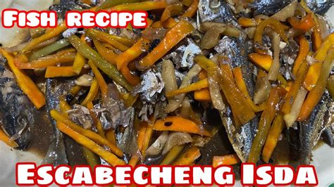 Escabecheng Isda For Dinner Fish Recipe Mai Kuh Fishrecipe