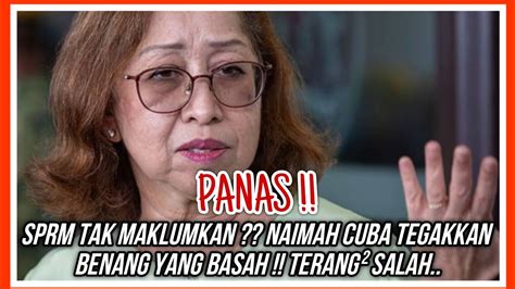 Panas Sprm Tak Maklumkan Naimah Cuba Tegakkan Benang Yang Basah