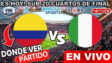 Colombia Vs Italia EN VIVO Donde Ver Y A Que Hora Juega Colombia Vs