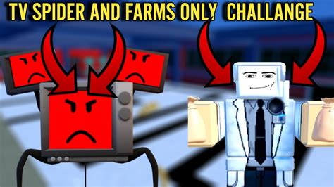 Spider TV And Farm Unit Only Challange Defeating ALL Map Solo Toilet