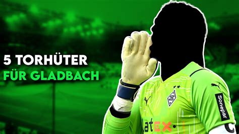 Borussia M Gladbach 5 Torhüter als Nummer 1 für den Sommer Abgang