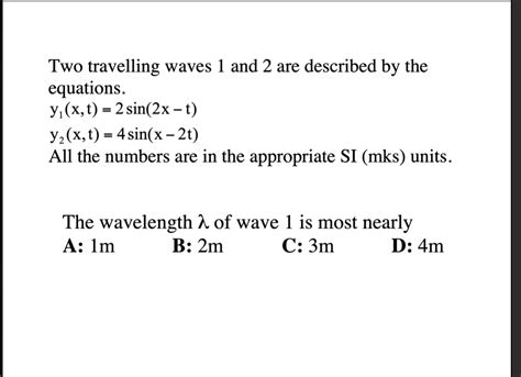 Solved Two Travelling Waves 1 And 2 Are Described By The