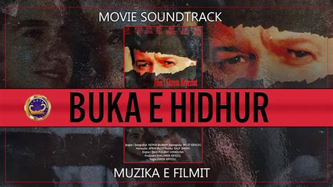 Movie Soundtrack Muzika E Filmit Buka E Hidhur Youtube