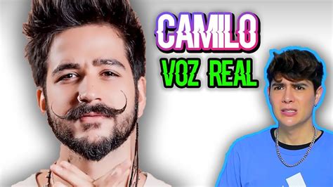 Escuchando La Voz Real De Camilo Sin Autotune Vargott Youtube