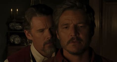 The Trailer For Pedro Pascal And Ethan Hawkes Gay Western Is Here And Its Literally Everything