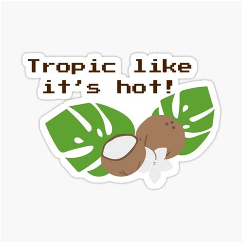 Tropic Like Its Hot Sticker By Cooldesignsalot Redbubble