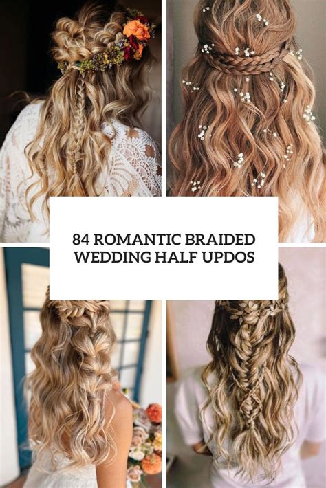 84 Romantic Braided Wedding Half Updos Weddingomania