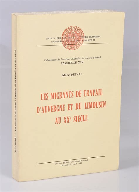 Les Migrants De Travail D Auvergne Et Du Limousin Au XX Barnebys