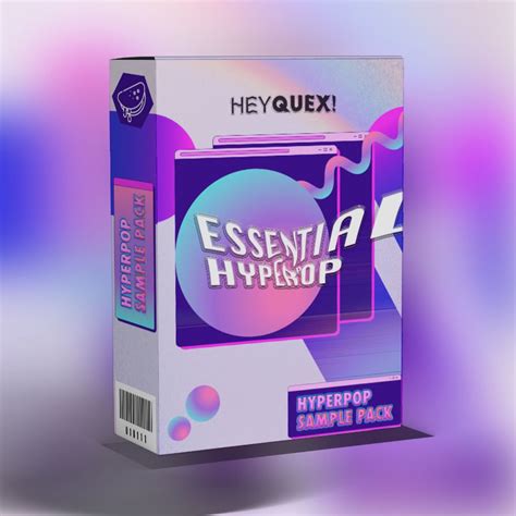 Essential Hyperpop Sample Pack BONUS Heyquex Sounds