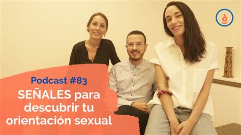 Señales Para Descubrir Tu Orientación Sexual Podcast 83 Practica La