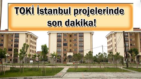 Tok Stanbul Projelerinde Son Dakika Tok Stanbul Kura Takvimi