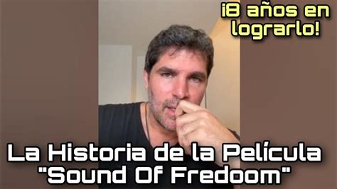 La Historia Detrás De La Película Sound Of Fredoom ¿por Qué Se Tardó