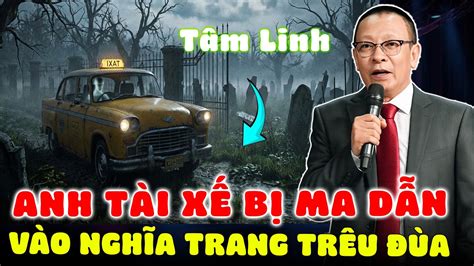 tam su cung sam bi  tai xe bi ma  vao nghia trang treu dua youtube