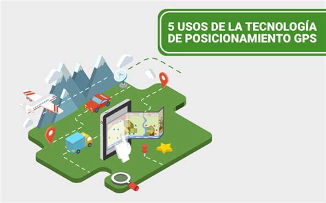 5 Usos Del Posicionamiento GPS