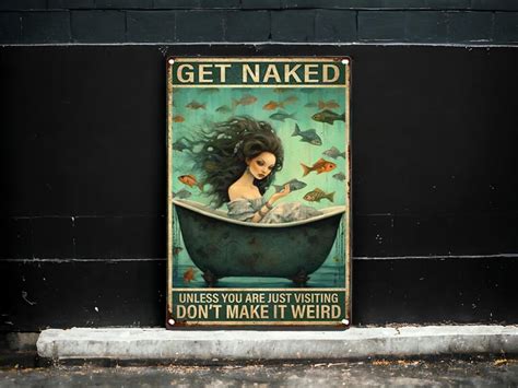 Vintage Tin Sign Get Naked Unless You Are Just Visiting Don T Make It Weird Poster Metal Fish