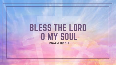 Bless The Lord O My Soul Message 1 Introduction Pastor Janessa Nayler Giesbrecht Youtube