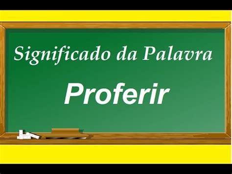 O Que Significa Proferiu - Significado da palavra Proferir - YouTube