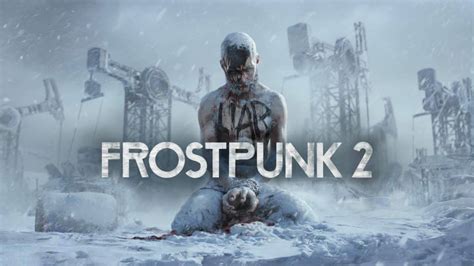 Frostpunk 2 Un Trailer Elogia Il Gioco E Ci Ricorda Della Closed Beta