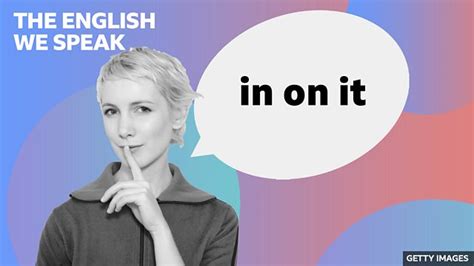 Bbc Learning English The English We Speak In On It