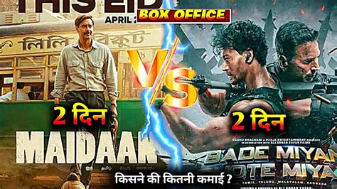 Maidaan Box Office Collection Bade Miyan Chote Miyan Box Office