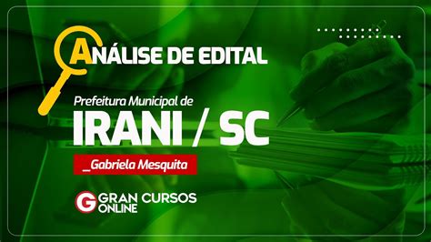 Concurso Prefeitura Municipal De Irani Sc An Lise Do Edital Youtube