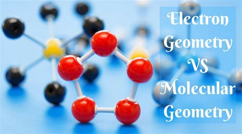 Electron Geometry vs Molecular Geometry: What’s The Difference?