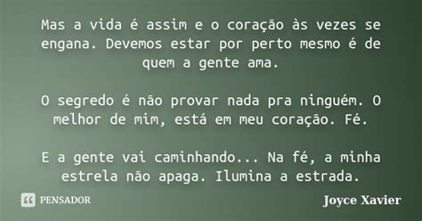 Mas A Vida é Assim E O Coração às Joyce Xavier Pensador