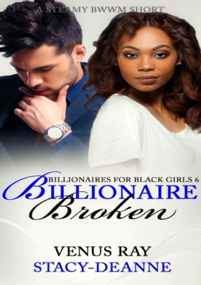 Pdfread Billionaire Broken A Steamy Bwwm Short Billionaires For