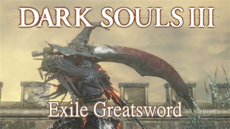 Exile Greatsword Moveset (Dark Souls 3) - YouTube