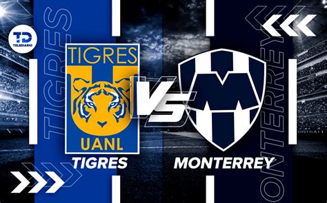 Tigres Vs Rayados Marcador Cl Sico Regio Telediario M Xico