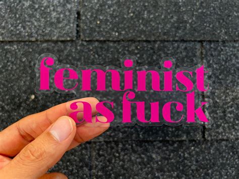 Feminist As Fuck Liberal Clear Vinyl Sticker Etsy