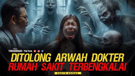 Ditolong Arwah Dokter Rumah Sakit Terbengkalai Episode 99 Team