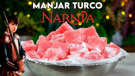 Manjar Turco De As Cr Nicas De N Rnia Turkish Delight From Chronicles