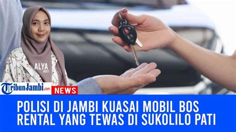 Polisi Di Jambi Kuasai Mobil Bos Rental Yang Tewas Di Sukolilo Pati