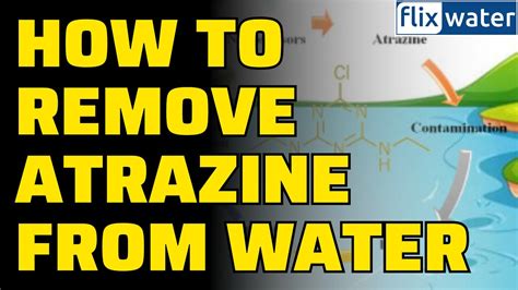 How To Remove Atrazine From Water Youtube