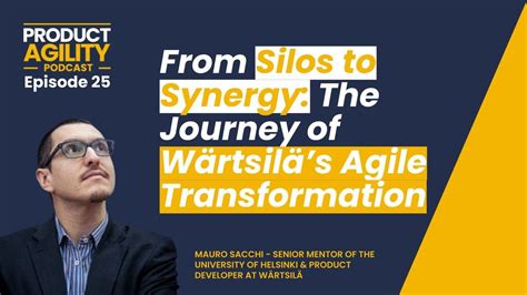 From Silos To Synergy The Journey Of W Rtsil S Agile Transformation