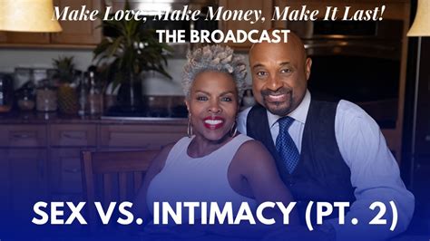 Make Love Make Money Make It Last The Broadcast Sex Vs Intimacy