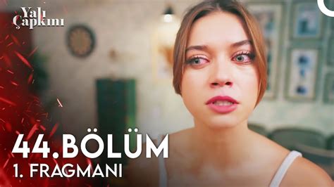 Yalı Çapkını 44 Bölüm 1 Fragmanı Belki De Şimdi İntikam Sırası