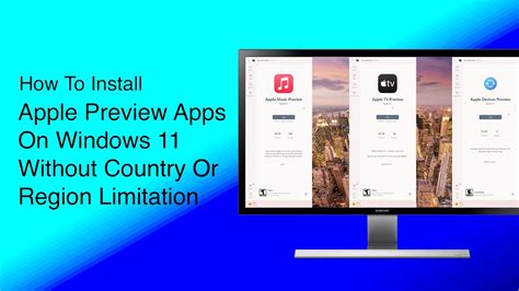 How To Install Apple Preview Apps On Windows 11 Without Country And