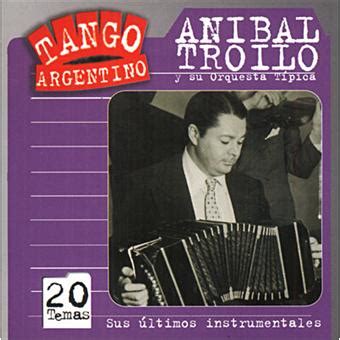 Sus Ultimos Instrumentales Anibal Troilo Cd Album Achat Prix Fnac