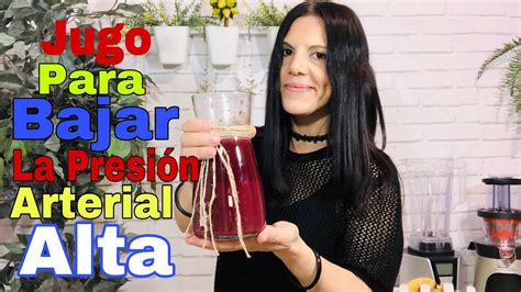 Jugo Para Bajar La Presion Arterial Alta Como Bajar La Tension Arterial