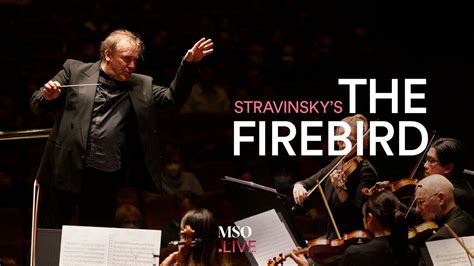 Stravinsky's Firebird: The Complete Ballet Score - MSO.LIVE