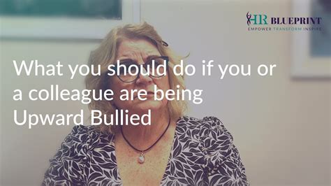 What You Should Do If You Or A Colleague Are Being Upward Bullied Hr Blueprint Youtube