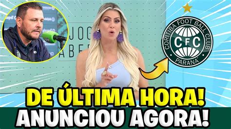 BOMBA CONFIRMOU NESSA TARDE NOTÍCIAS DO CORITIBA HOJE YouTube