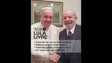 Está O Ar O Boletim Lula Livre 46 Saiba Como Foi O Encontro De Lula