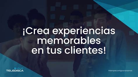 Crea Experiencias Memorables En Tus Clientes Youtube