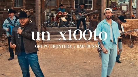 Grupo Frontera X Bad Bunny Un X To Video Oficial Youtube