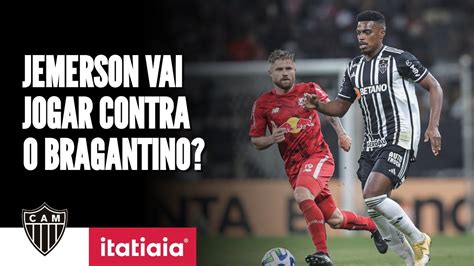 Jemerson Deve Ser O Titular Do Atl Tico Contra O Bragantino Al